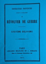 Instruction provisoire sur l'usage du revolver de guerre Systeme Delvigne (Henri Gustave Delvigne) Librairie militaire de J. Dumaine 1871