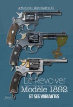 Le Revolver Modèle 1892 et ses variantes Huon Barrellier éditions du Brevail